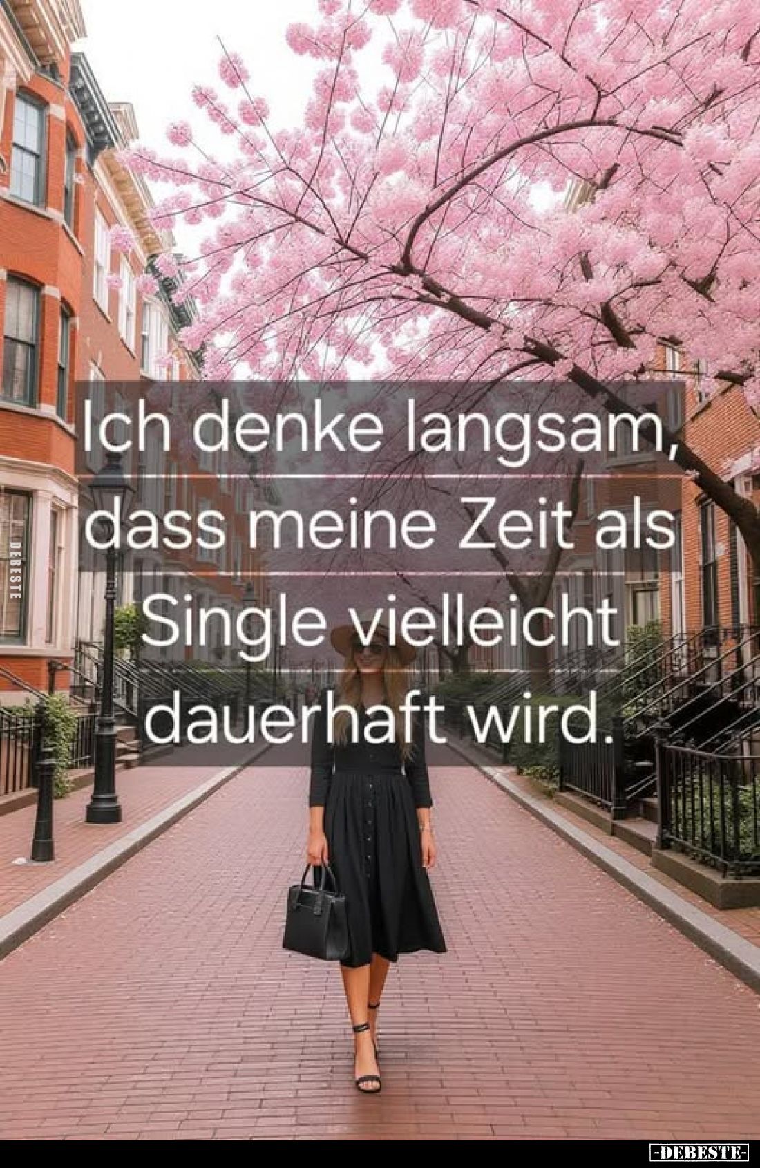 Ich denke langsam, dass meine Zeit als Single vielleicht dauerhaft wird.