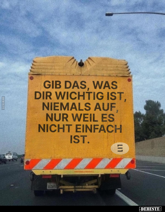 Gib das, was dir wichtig ist.. - Lustige Bilder | DEBESTE.de