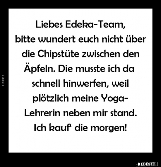 Liebes Edeka-Team, bitte wundert euch nicht über die.. - Lustige Bilder | DEBESTE.de