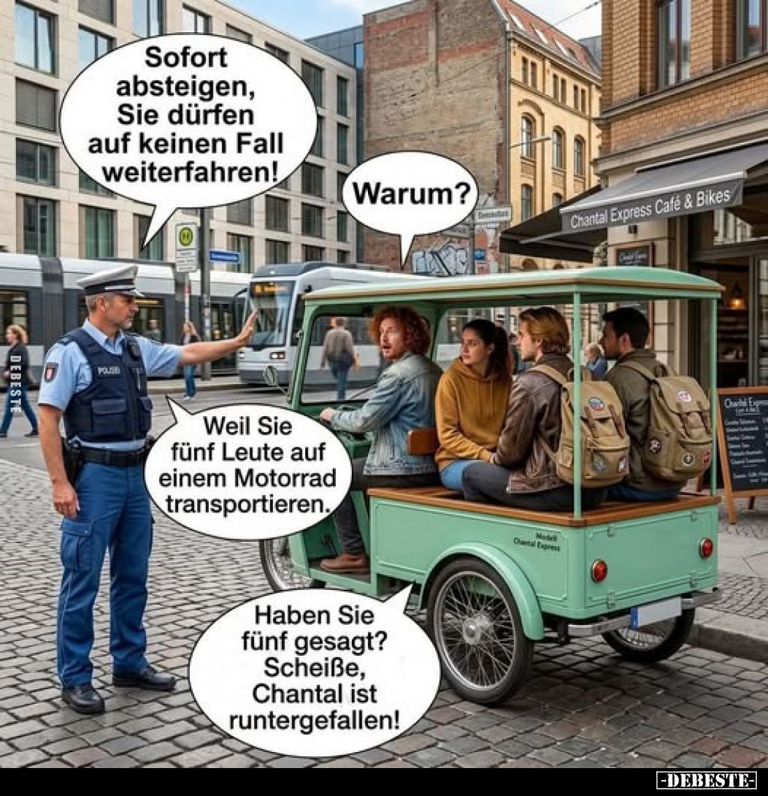 Sofort absteigen, Sie dürfen auf keinen Fall weiterfahren!
Warum?
Weil Sie fünf Leute auf einem Motorrad transportieren.
H...