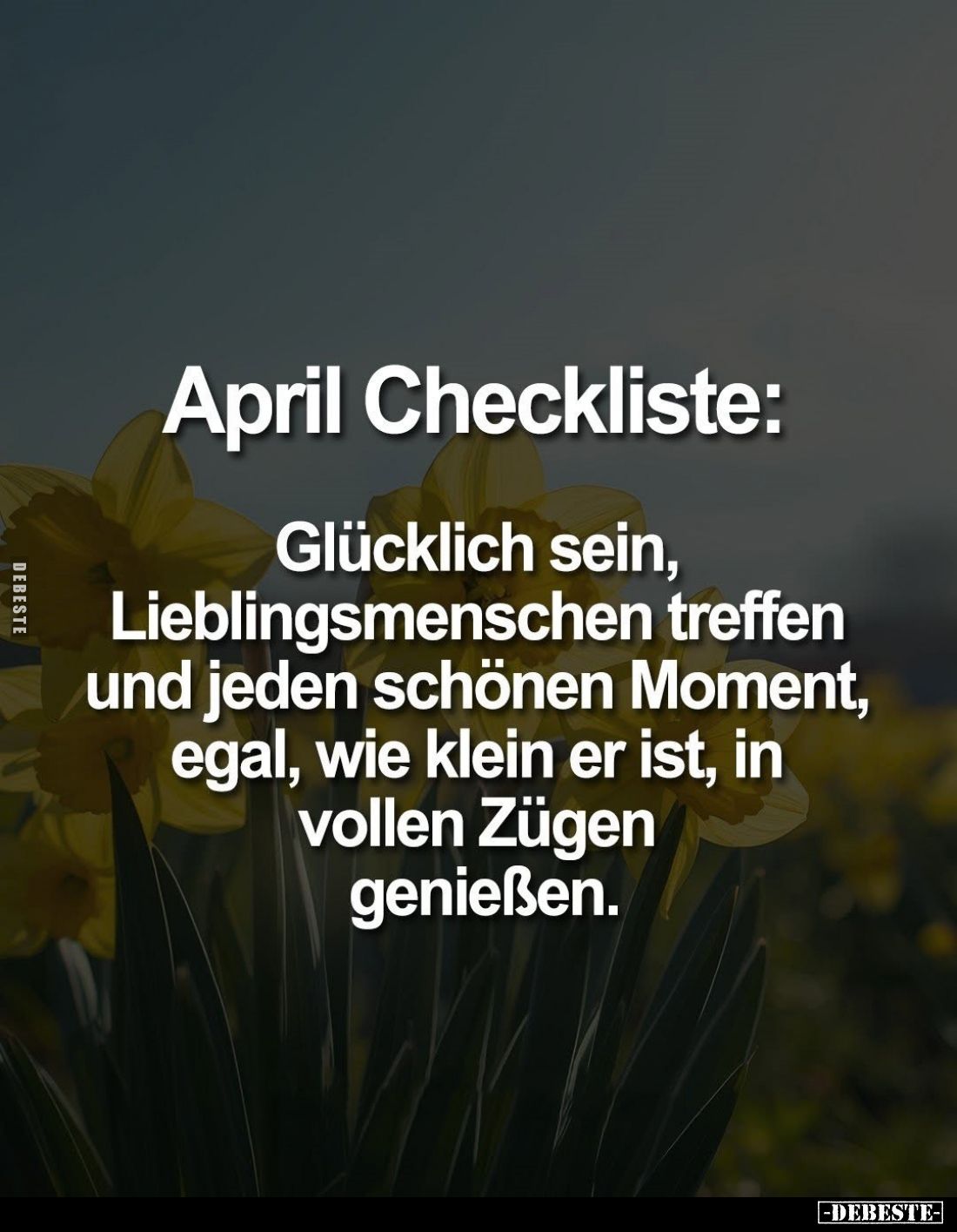 April Checkliste: Glücklich sein, Lieblingsmenschen treffen.. - Lustige Bilder | DEBESTE.de