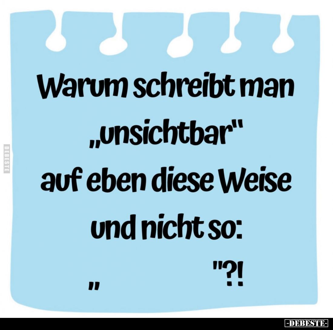 Warum schreibt man "unsichtbar" auf eben diese Weise und nicht so: