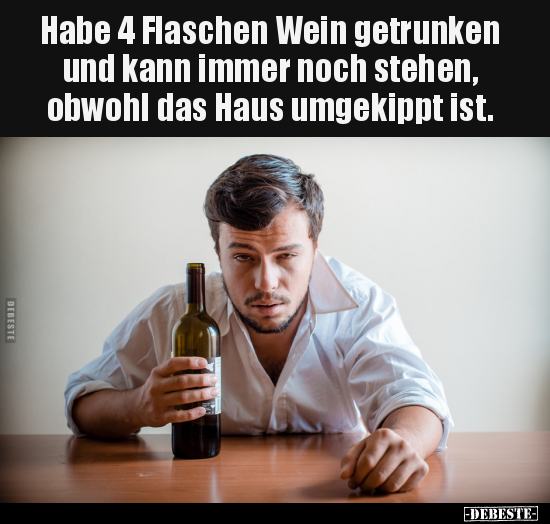 Habe 4 Flaschen Wein getrunken.. - Lustige Bilder | DEBESTE.de