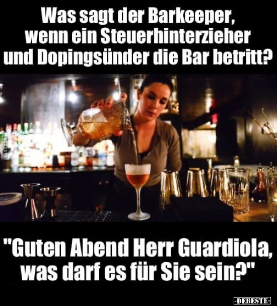 Was sagt der Barkeeper, wenn ein Steuerhinterzieher.. - Lustige Bilder | DEBESTE.de