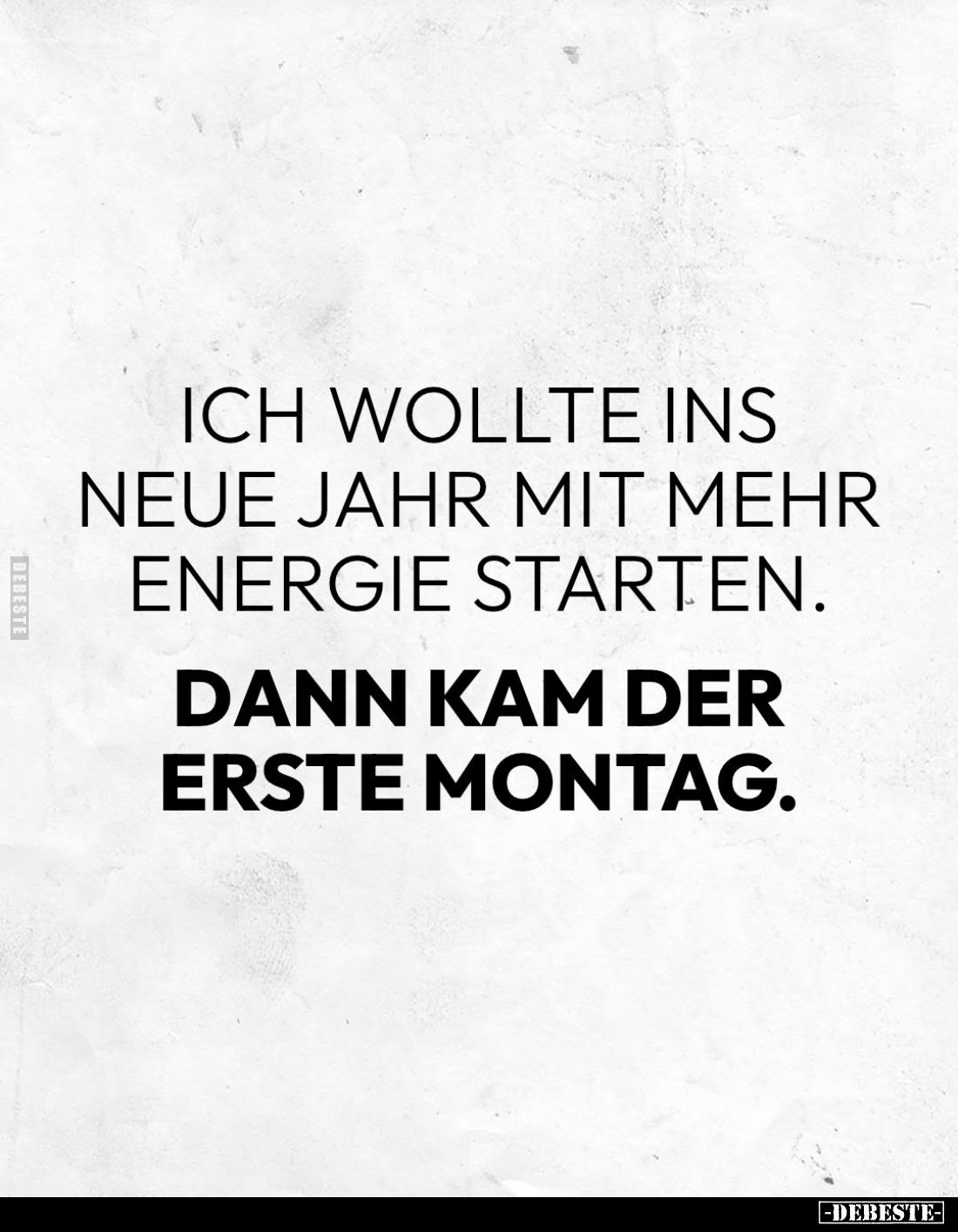 Ich wollte ins neue Jahr mit mehr Energie starten.
Dann kam der erste Montag.