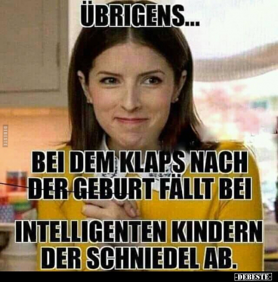 Übrigens... Bei dem Klaps nach der Geburt fällt..