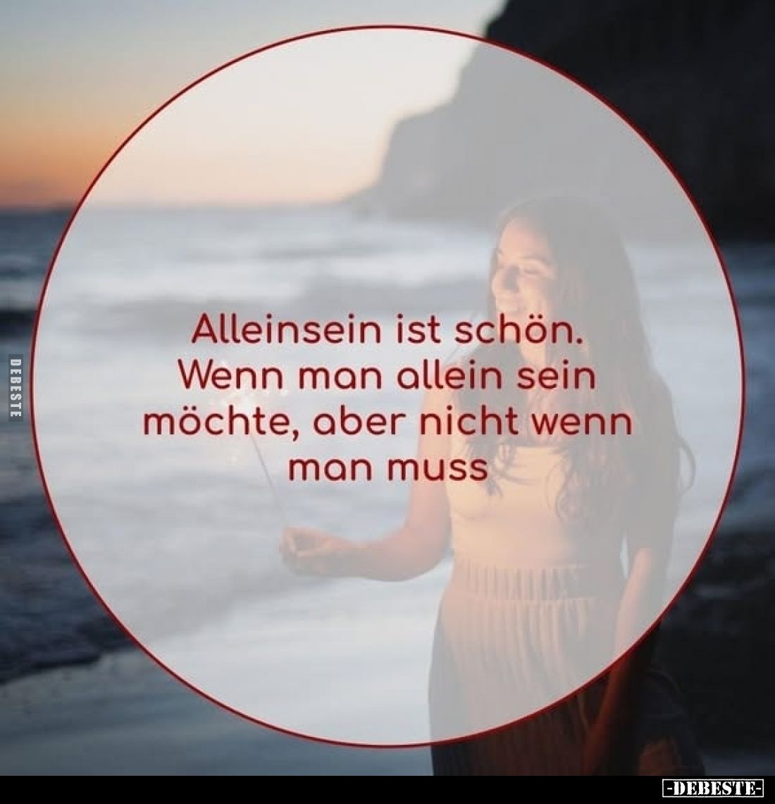 Alleinsein ist schön. 
Wenn man allein sein möchte, aber nicht wenn man muss.