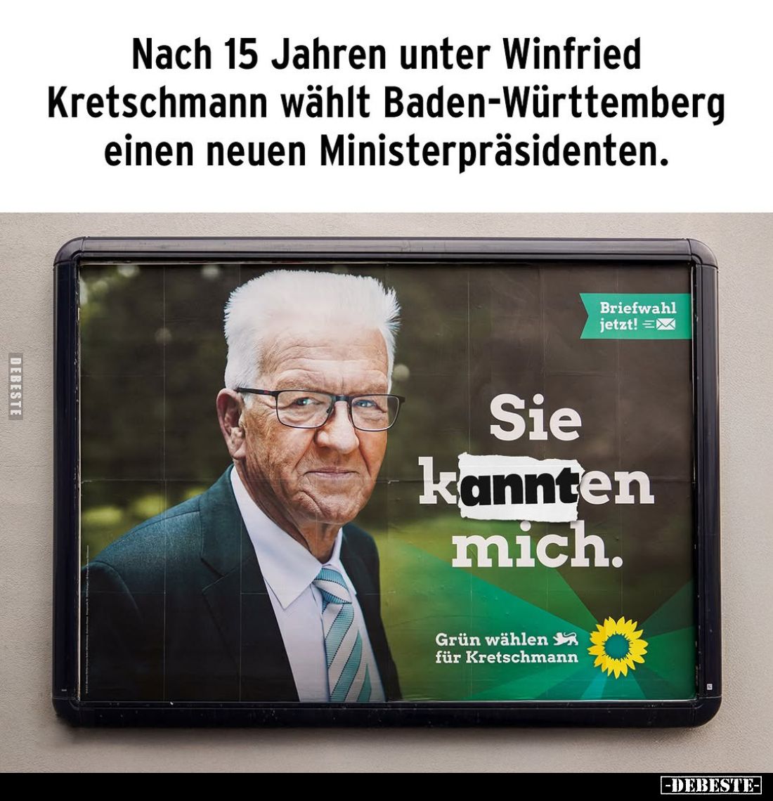 Nach 15 Jahren unter Winfried Kretschmann wählt.. - Lustige Bilder | DEBESTE.de