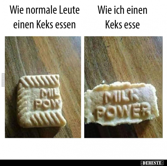 Wie normale Leute einen Keks essen/ Wie ich einen Keks esse.. - Lustige Bilder | DEBESTE.de