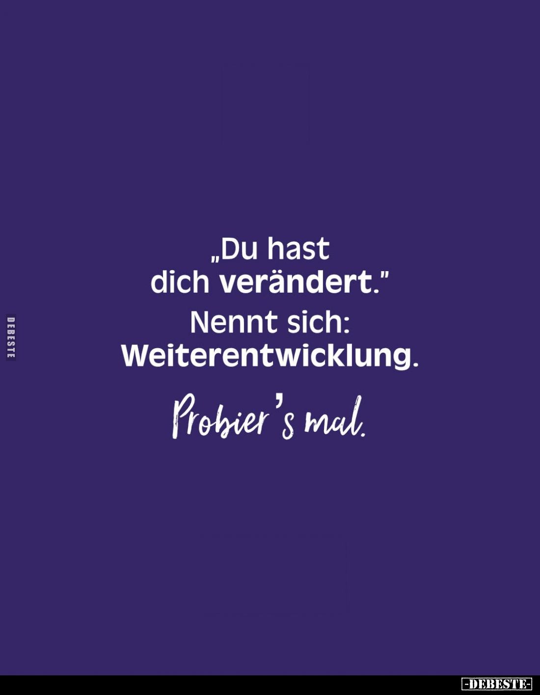 "Du hast dich verändert.".. - Lustige Bilder | DEBESTE.de