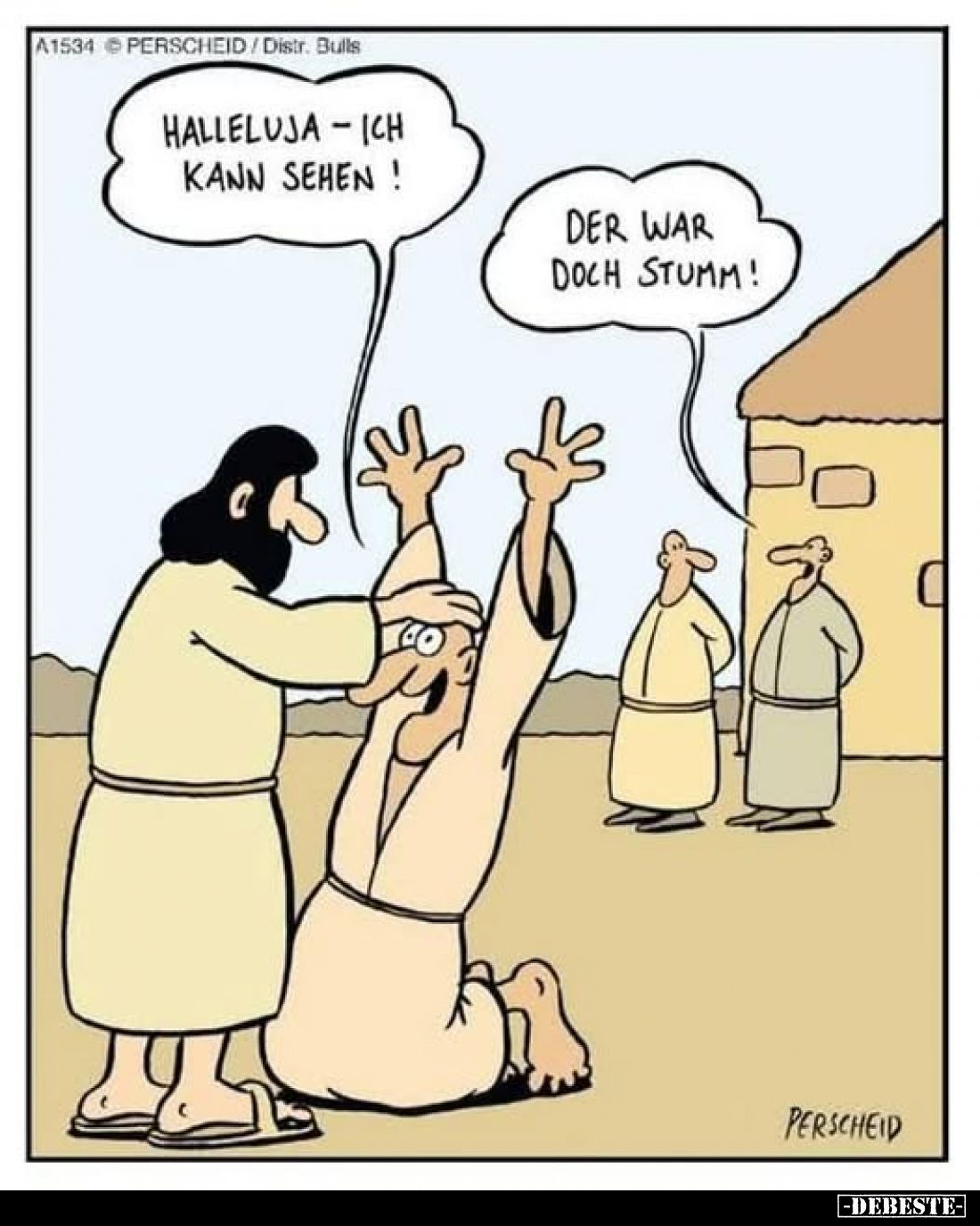 Halleluja-ich kann sehen!
-
Der war doch stumm!