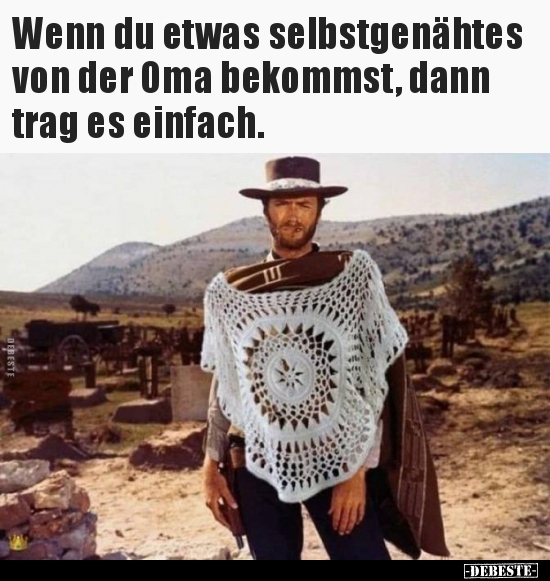 Wenn du etwas selbstgenähtes von der Oma bekommst, dann..