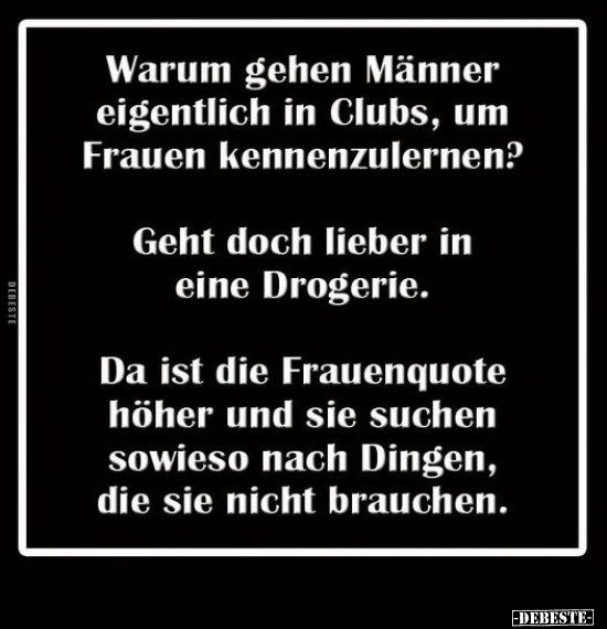 Warum gehen Männer eigentlich in Clubs.. - Lustige Bilder | DEBESTE.de