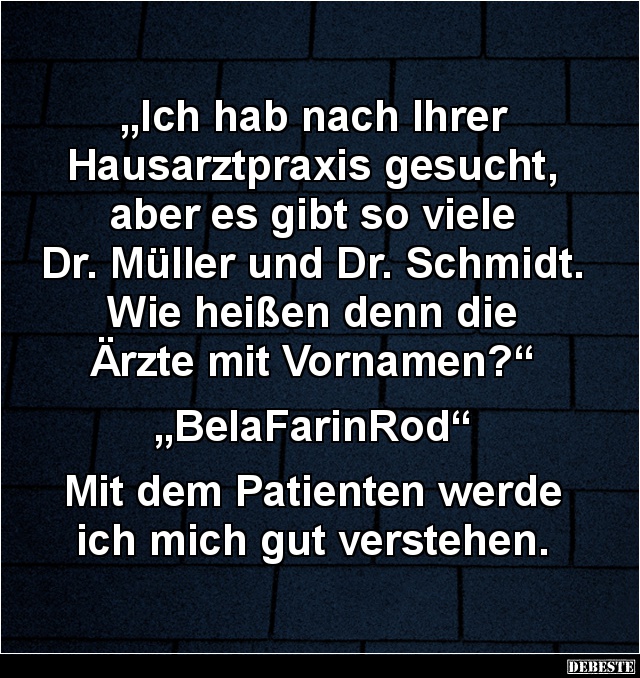 Ich hab nach Ihrer Hausarztpraxis gesucht, aber... - Lustige Bilder | DEBESTE.de