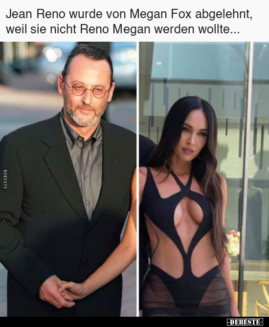 Jean Reno wurde von Megan Fox abgelehnt, weil sie nicht.. - Lustige Bilder | DEBESTE.de