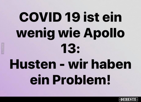 COVID 19 ist ein wenig wie Apollo 13.. - Lustige Bilder | DEBESTE.de