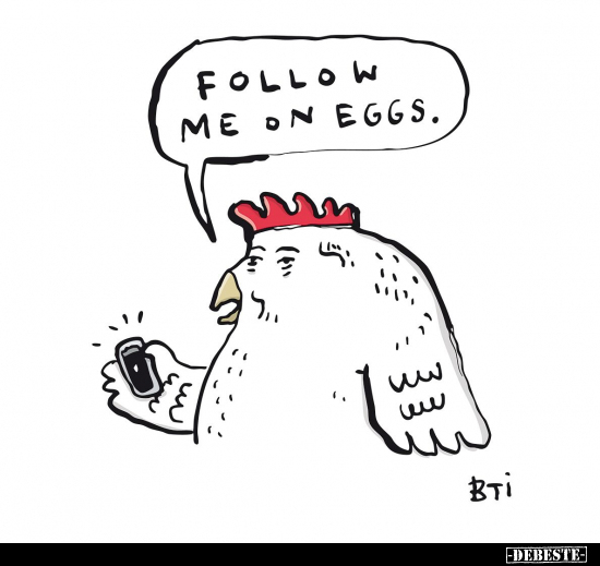 Follow me on eggs.
