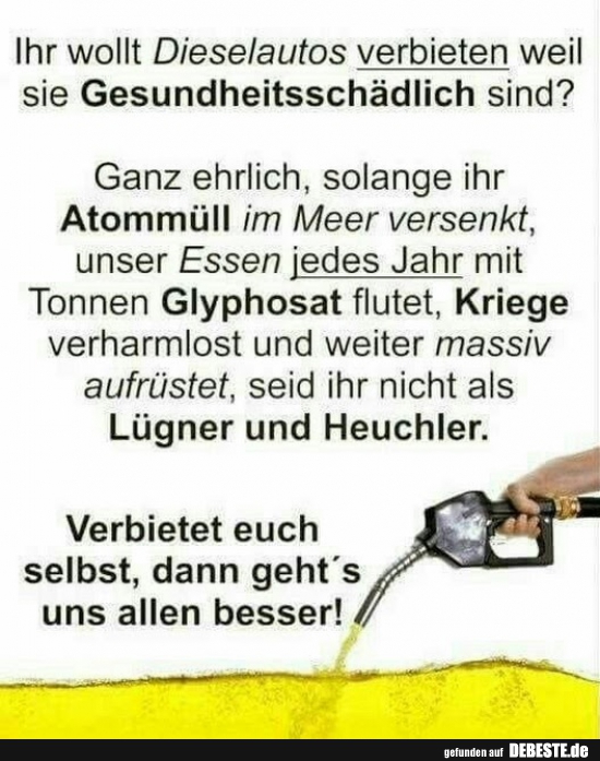 Ihr wollt Dieselautos verbieten weil sie Gesundheitsschädlich sind? - Lustige Bilder | DEBESTE.de