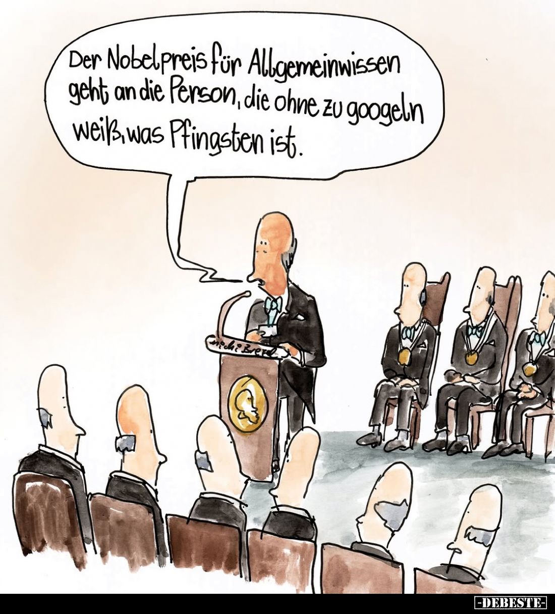 Der Nobelpreis für Allgemeinwissen geht an die Person, die ohne zu googeln weiß, was Pfingsten ist.