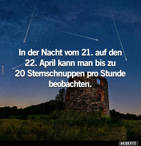 In der Nacht vom 21. auf den 22. April kann man.. - Lustige Bilder | DEBESTE.de