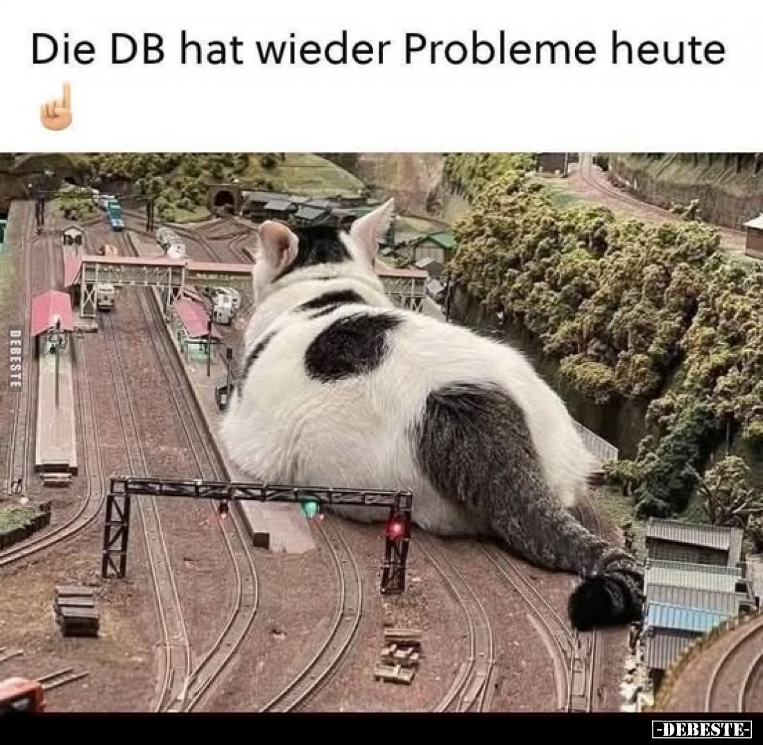 Die DB hat wieder Probleme heute.