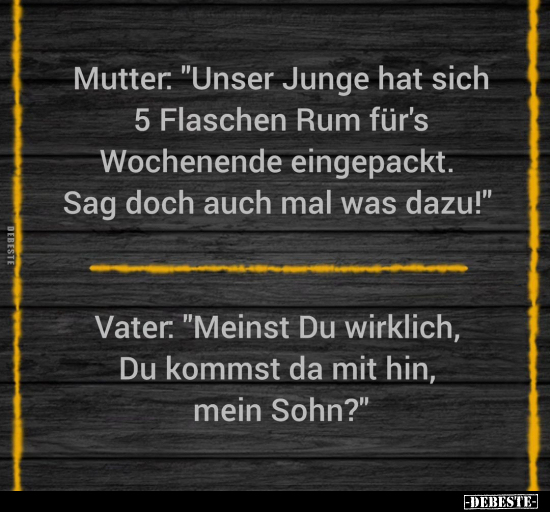 Mutter: "Unser Junge hat sich 5 Flaschen Rum für's.." - Lustige Bilder | DEBESTE.de