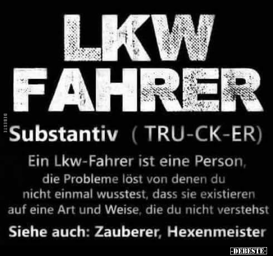 LKW-Fahrer - Substantiv (Tru-ck-er).. - Lustige Bilder | DEBESTE.de