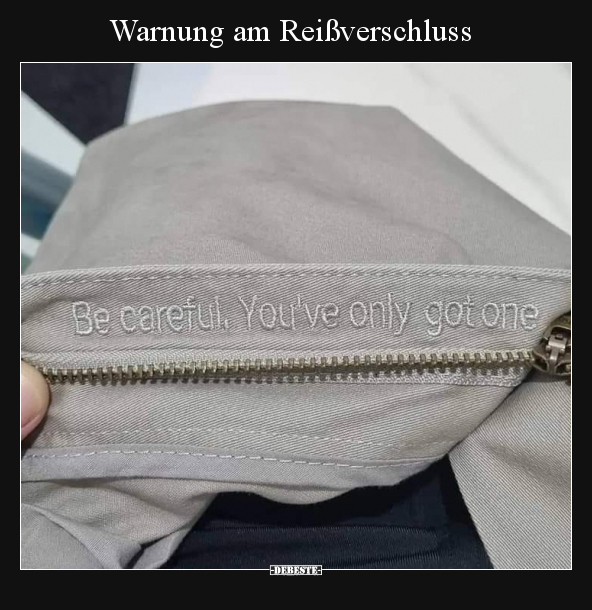 Warnung am Reißverschluss - Lustige Bilder | DEBESTE.de