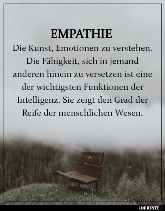 Empathie sprüche Andere Verstehen: