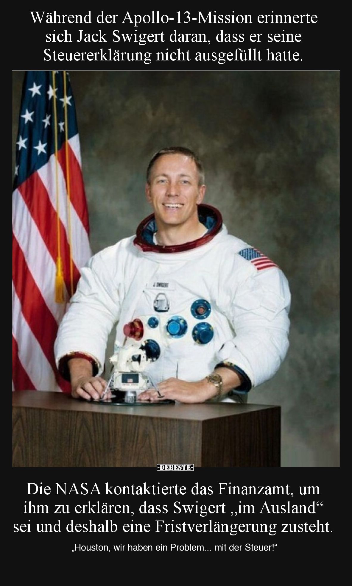 Während der Apollo-13-Mission erinnerte sich Jack Swigert daran, dass er seine Steuererklärung nicht ausgefüllt hatte. Die NA...