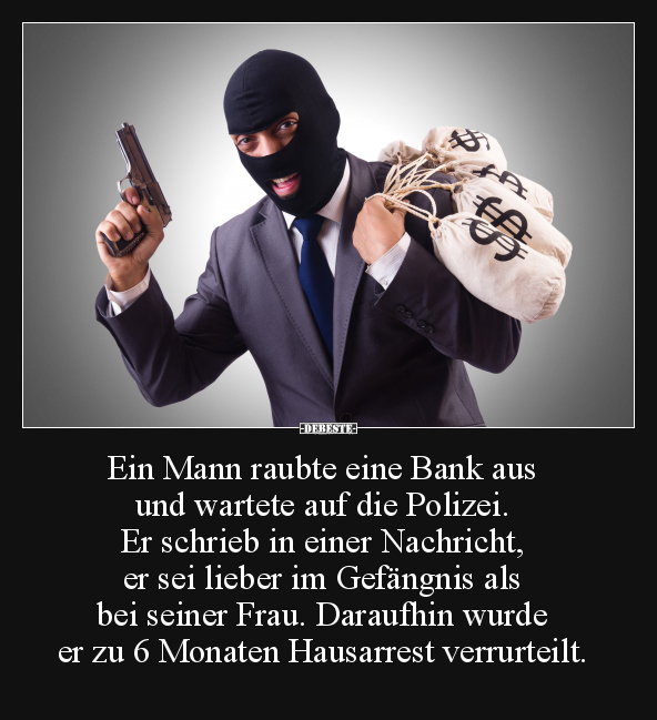 Ein Mann raubte eine Bank aus und wartete auf die.. - Lustige Bilder | DEBESTE.de