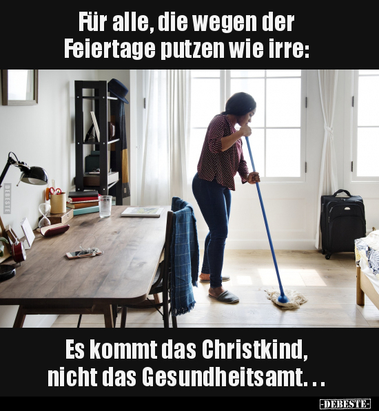 Für alle, die wegen der Feiertage putzen wie irre.. - Lustige Bilder | DEBESTE.de