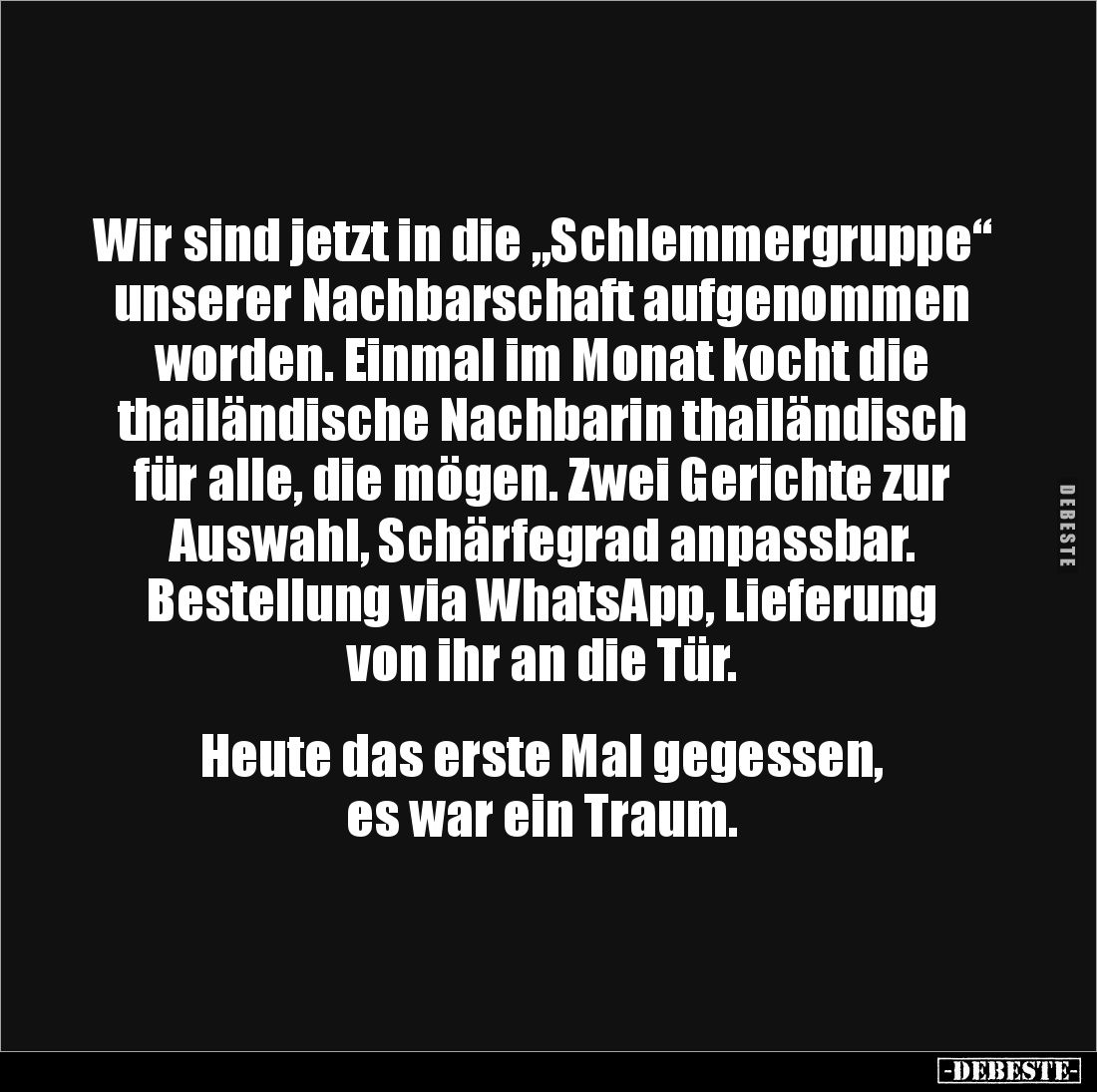 Wir sind jetzt in die „Schlemmergruppe“ unserer Nachbarschaft aufgenommen worden. Einmal im Monat kocht die thailändische Nac...