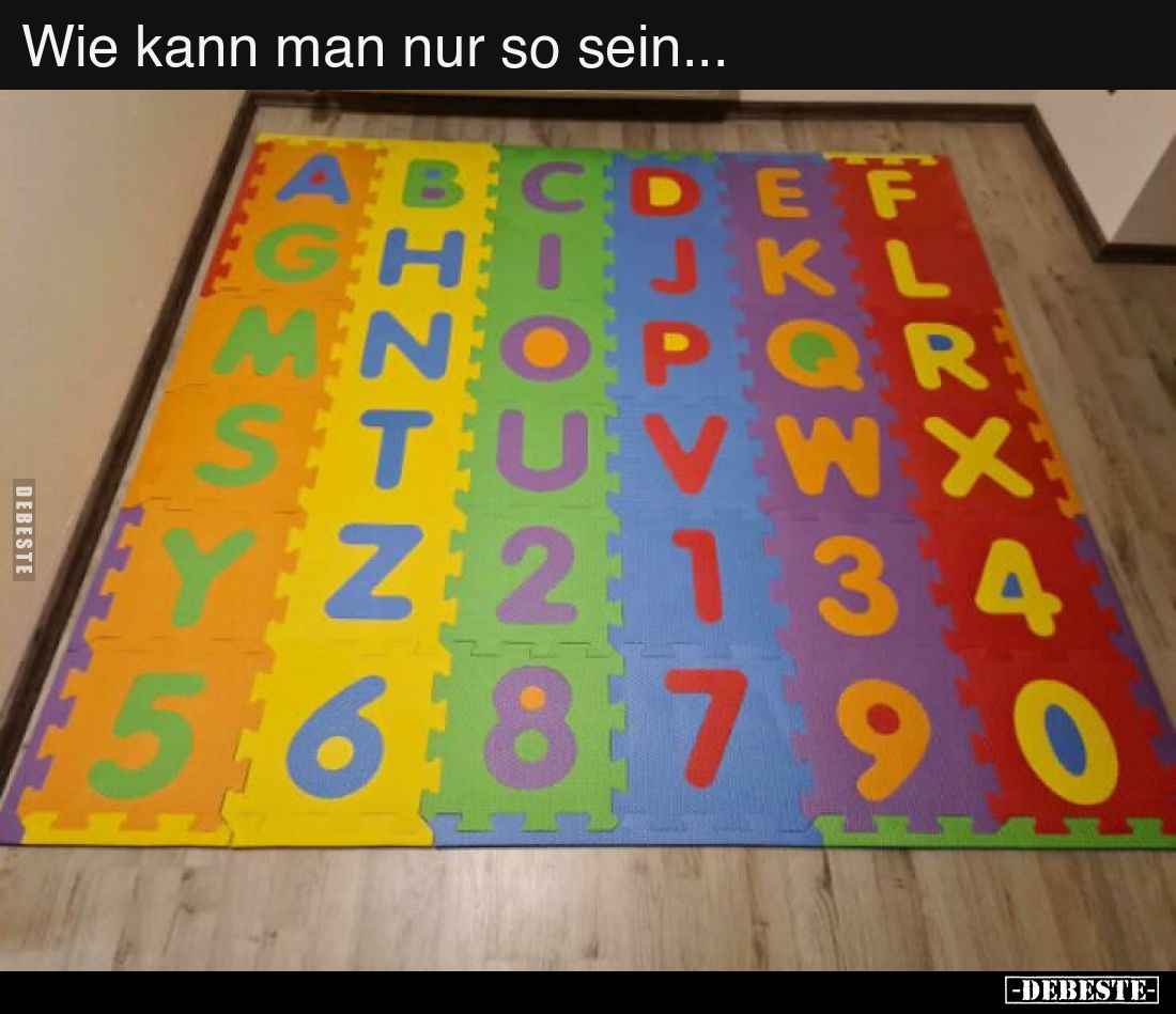 Wie kann man nur so sein...