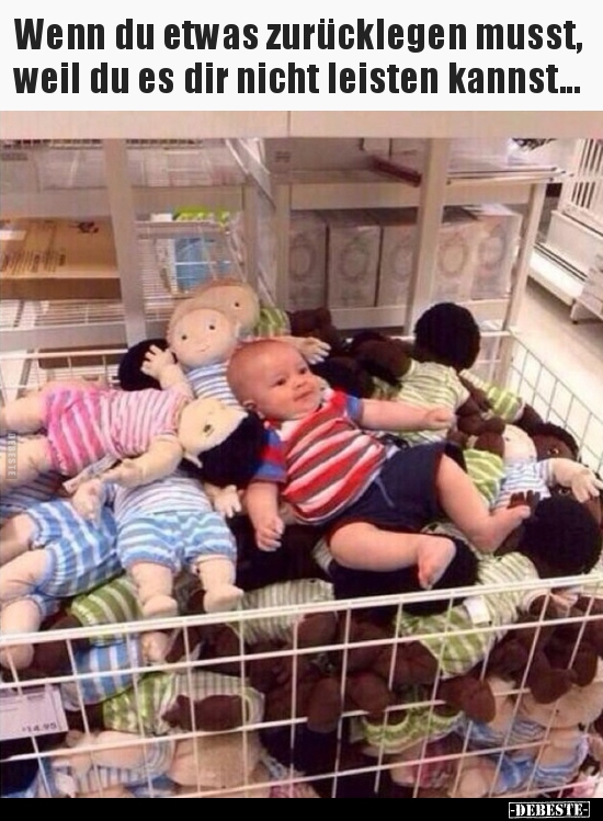 Wenn du etwas zurücklegen musst, weil du es dir nicht..