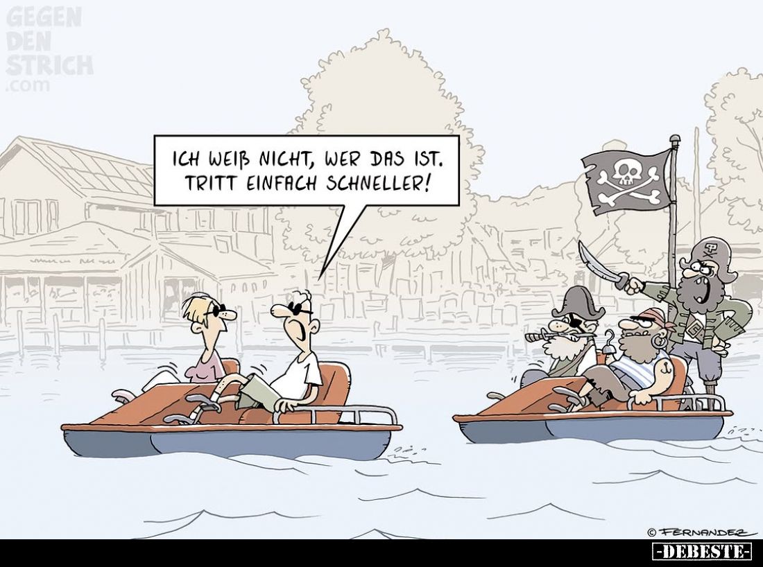 Ich weiß nicht, wer das ist. Tritt einfach schneller!