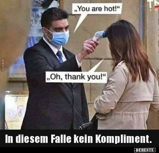 In diesem Falle kein Kompliment..