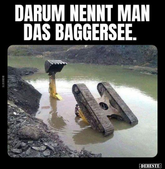 Darum nennt man das Baggersee... - Lustige Bilder | DEBESTE.de