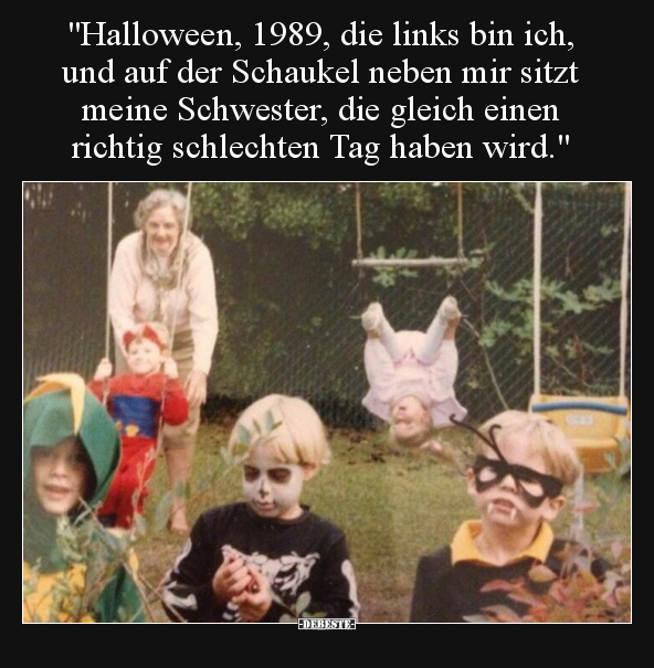 "Halloween, 1989, die links bin ich, und auf der Schaukel.." - Lustige Bilder | DEBESTE.de