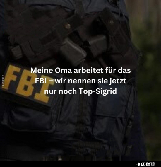 Meine Oma arbeitet für das FBI.. - Lustige Bilder | DEBESTE.de