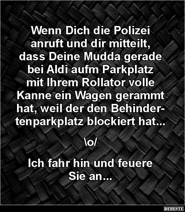 Wenn Dich die Polizei  anruft und dir mitteilt... - Lustige Bilder | DEBESTE.de