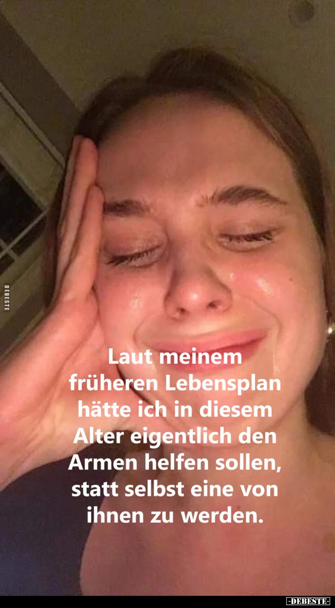 Laut meinem früheren Lebensplan hätte ich in diesem Alter eigentlich den Armen helfen sollen, statt selbst eine von ihnen zu ...