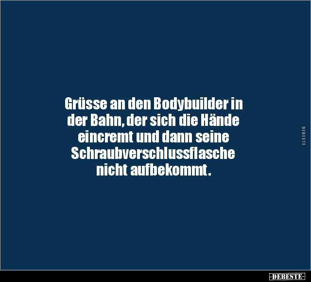 Grüsse an den Bodybuilder in der Bahn.. - Lustige Bilder | DEBESTE.de