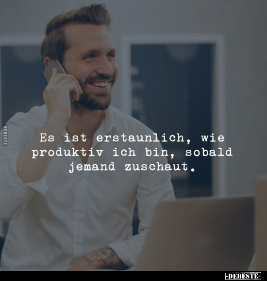 Es ist erstaunlich, wie produktiv ich bin.. - Lustige Bilder | DEBESTE.de