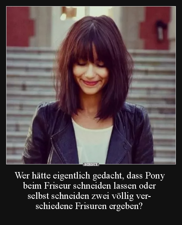 Wer hätte eigentlich gedacht, dass Pony beim Friseur.. - Lustige Bilder | DEBESTE.de