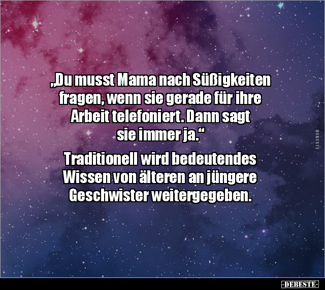 "Du musst Mama nach Süßigkeiten fragen, wenn sie gerade.." - Lustige Bilder | DEBESTE.de