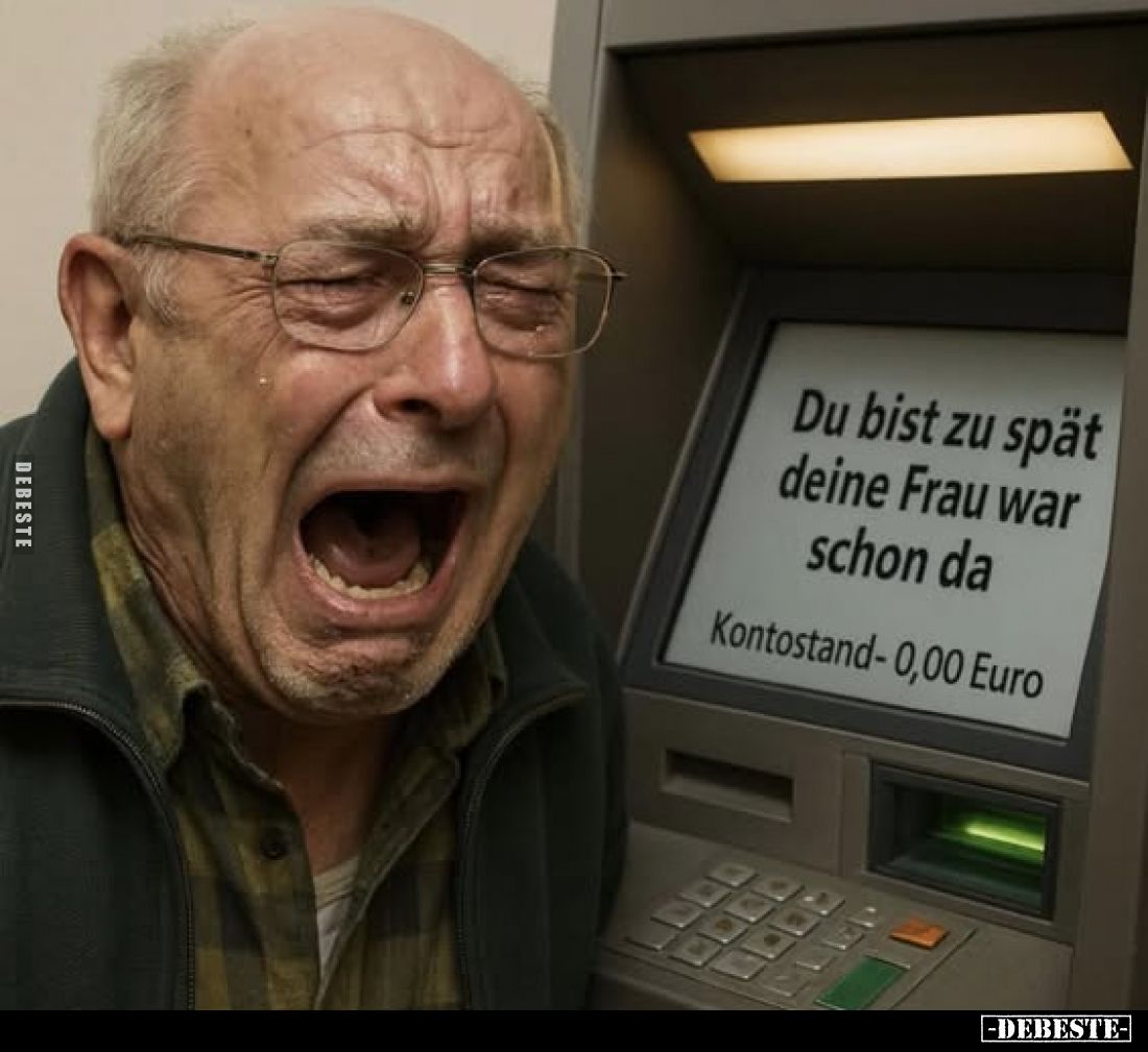 Du bist zu spät deine Frau war schon da.
