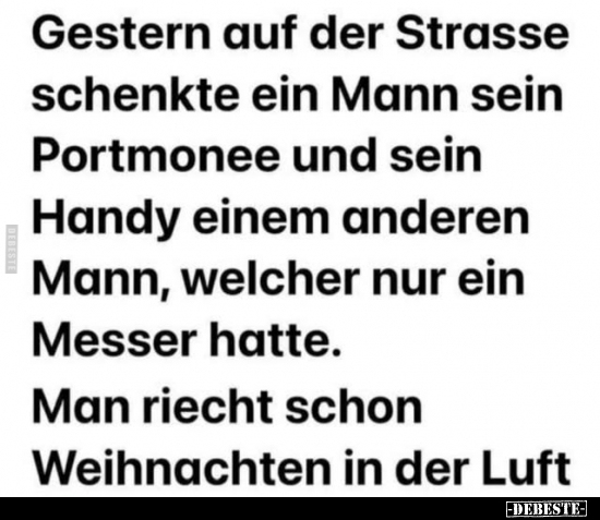 Gestern auf der Strasse schenkte ein Mann.. - Lustige Bilder | DEBESTE.de