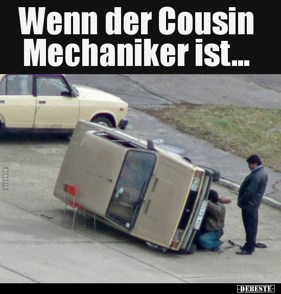 Wenn der Cousin Mechaniker ist... - Lustige Bilder | DEBESTE.de