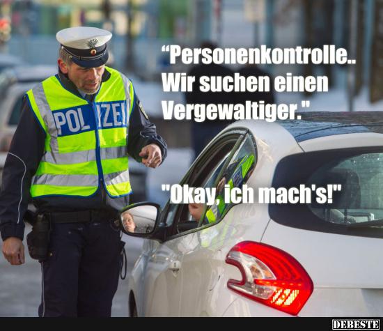 Personenkontrolle.. Wir suchen einen Vergewaltiger.